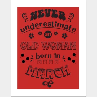 Never Underestimate an Old Woman Born in March Posters and Art